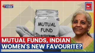 Indian Women Turn To Mutual Funds| 72% Female Investors Making Independent Investment Decisions