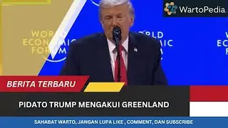 PIDATO TRUMP MENGAKUI GREENLAND PUNYA AMERIKA SERIKAT