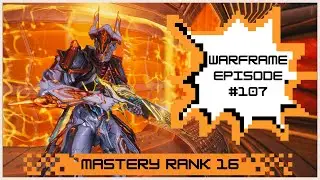 Warframe Playthrough 2026 | Ep.107 | Mastery Rank 16 & Steel Path