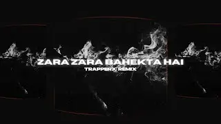 Zara Zara Behekta Hai (Trapperx Remix) | Bollytech