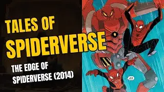 Tales of Spider-Verse | The Edge of SPIDERVERSE (2014) Full Comic Recap