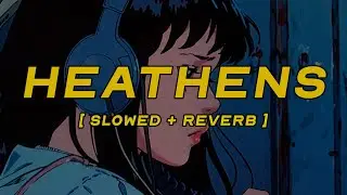 twenty one pilots - heathens [ slowed + reverb ] (lyrics)