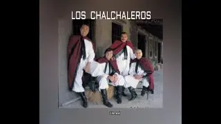 LOS  CHALCHALEROS - LLORARÉ  (LETRA)