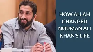 How Allah Changed My Life || Ustadh Nouman Ali Khan
