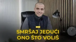 SMRŠAJ JEDUĆI ONO ŠTO VOLIŠ - Podcast Trajno mršavljenje #082