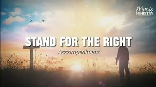 Stand For The Right | Accompaniment | Piano