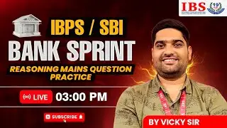 LIVE 03 : 00 PM || BANK SPRINT || IBPS / SBI || REASONING MAINS QUESTION PRACTICE || VICKY SIR