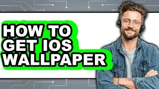 How to Get Ios Wallpaper - Easy Guide