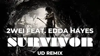 Survivor - 2WEI feat  Edda Hayes (UD Remix)
