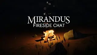 Mirandus | Developer Fireside Chat
