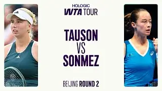 Clara Tauson vs. Zeynep Sonmez | 2025 Beijing Round 2 | WTA Match Highlights