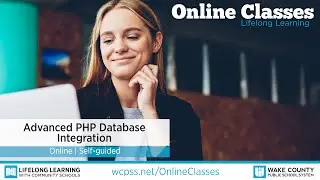 WCPSS Adult Online Classes - Advanced PHP Database Integration
