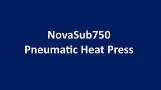 NovaSub 750 Heat press
