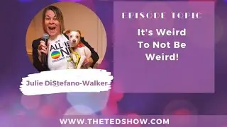 The Ted Show Featuring Julie DiStefano-Walker