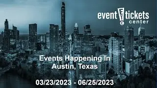 Top Events in Austin, TX In Spring and Summer 2023