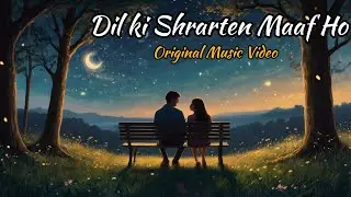 Dil ki Shrarte Maf Ho | Hindi Romantic Song | Playful Love & Tender Moments
