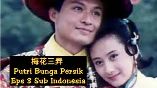 Eps 3 Putri Bunga Persik Sub Indonesia