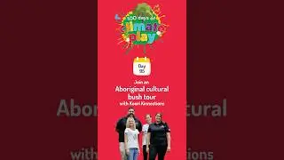 Climate play 95: Join an Aboriginal cultural bush tour with Koori Kinnections