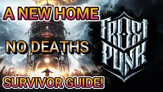 FROSTPUNK - A NEW HOME SURVIVOR NO DEATH WALKTHROUGH! - Explaining strats /w commentary!