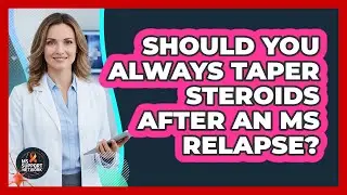 Should You Always Taper Steroids After An MS Relapse?