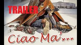 Ciao M&agrave;.......- Trailer