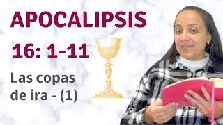 Apocalipsis 16:1-11 (Las Copas de Ira - parte 1) explicación - Kateryna Karreras