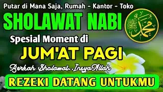 SHOLAWAT PENARIK REZEKI PALING DAHSYAT, Sholawat Nabi Muhammad SAW, SALAWAT JIBRIL PALING MERDU