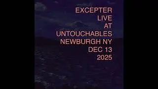 Excepter Live At Untouchables 251213