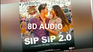 SIP SIP 2.0 ( 8D AUDIO) | Varun D, Shraddha K | Garry S,  Jasmine S |