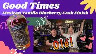 Review of Good Times Mexican Vanilla Blueberry Cask Finish #bourbonwhiskey