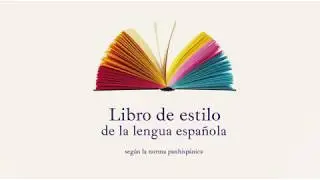 Presentación del  «Libro de estilo de la lengua española»