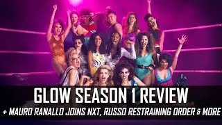 GLOW Season 1 Review, Mauro Ranallo Joins NXT Commentary Team & More (Smack Talk 291 Hot Tags)