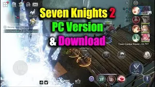 Seven Knights 2 PC Version & Download Link