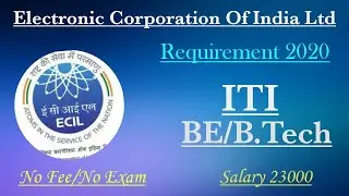 ECIL Requirement 2020/ECIL Vacancy 2020 For ITI/BE/B.tech/No Fee/No Exam/600+ seat