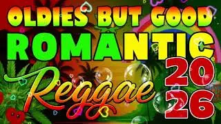 RELAXING REGGAE MUSIC MIX 2026🎆 NEW REGGAE LOVE SONGS 2026🔔 ALL TIME FAVORITE REGGAE SONGS 2025💖