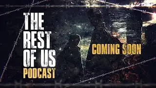 Welcome to The Rest of Us Podcast | Watching Now: HBO's The Last of Us