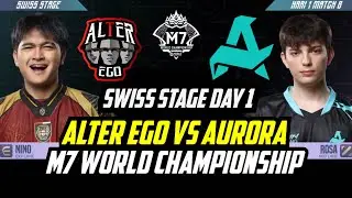 SWISS STAGE DAY 1 GAME ALTER EGO VS AURORA TURKEY | M7 WORLD CHAMPIONSHIP