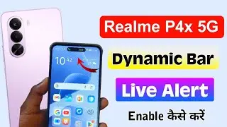 Realme p4x 5g me live alert on kaise kare | how to enable dynamic bar in realme p4x 5g 