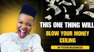 This One Thing Will Blow Your Money Ceiling In Your Business | Nerstha Damier