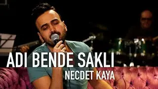 Necdet Kaya - Adı Bende Saklı (Akustik)
