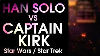 Death Battle Fan Made Trailer: Han Solo VS Captain Kirk (Star Wars VS Star Trek)