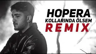 Hopera - Kollarında &Ouml;lsem (Remix)