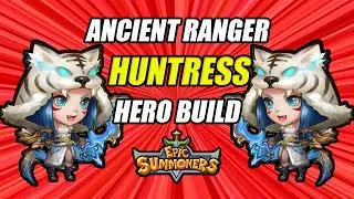 Epic Summoners &ndash; Ancient Hero Huntress &ndash; Recommended Builds