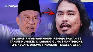 SELEPAS PM Anwar Umum Bawah 16 Tahun Mungkin Dilarang Guna Smartphone! LFL Kecam, Dakwa Tergesa-Gesa