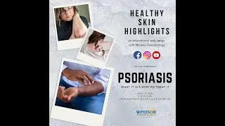 Healthy Skin Highlights: Psoriasis with Dr. Jerry Bagel