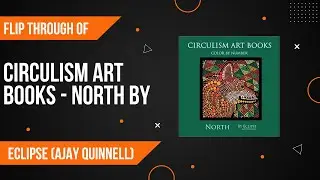Flip Through of Circulism Art Books - North by Eclipse (Ajay Quinnell)