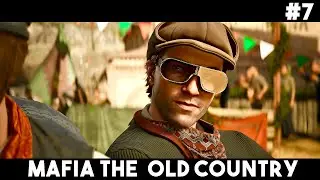 MAFIA THE OLD COUNTRY - PART 7 