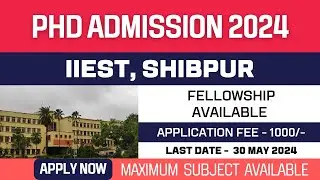 New PhD Admission 2024 | Indian Institute of Engineering Science and Technology, Shibpur | IIEST