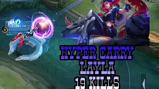 HYPER CARRY LAYLA 19 KILLS! | LAYLA GAMEPLAY | LAYLA BEST BUILD | MOBILE LEGENDS