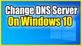 Как изменить DNS-сервер в Windows 10 (быстрый метод)